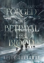 Forged By Betrayal and Blood