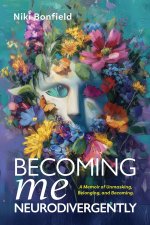 Becoming Me, Neurodivergently