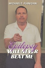 Epilepsy Will Never Beat Me