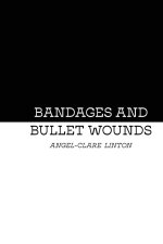 Bandages and Bullet Wounds