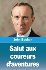 Salut aux coureurs d'aventures
