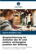 Äsopianisierung im Zeitalter der KI und andere verborgene Juwelen der Bildung