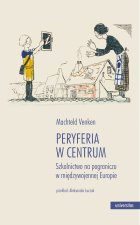 Peryferia w centrum. Szkolnictwo na pograniczu w międzywojennej Europie