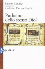 Parliamo dello stesso Dio? Raimon Panikkar dialoga con il rabbino Pinchas Lapide