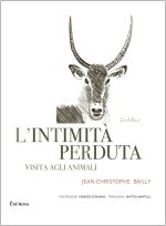 intimità perduta. Visita agli animali