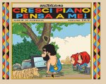 Cresci piano pensa a me!