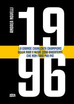 1996. La grande cavalcata Champions della Juve e altre cose divertenti che non farò mai più