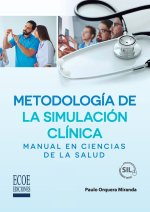 Metodología de la simulación clínica. Manual en ciencias de la salud - 1ra edición