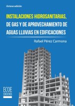 Instalaciones hidrosanitarias, de gas y de aprovechamiento de aguas lluvias en edificaciones - 8va edición