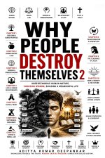 WHY PEOPLE DESTROY THEMSELVES 2