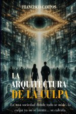 La Arquitectura de la Culpa