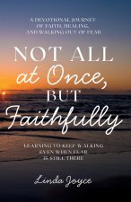Not All at Once, but Faithfully