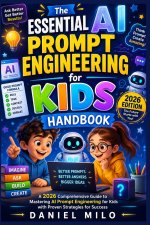 The Essential AI Prompt Engineering for Kids Handbook