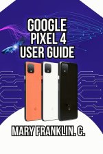 Google Pixel 4 User Guide