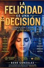 LA FELICIDAD ES UNA DECISIÓN