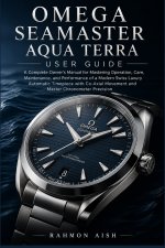 OMEGA SEAMASTER AQUA TERRA USER GUIDE
