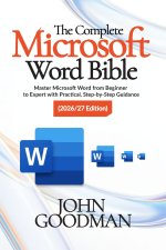 The Complete Microsoft Word Bible 2026 Edition