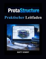 ProtaStructure Praktischer Leitfaden