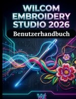 Wilcom Stickstudio 2026 Benutzerhandbuch