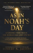 As in Noah's Day. Standing Firm When the World Has Lost Its Way.