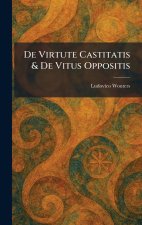 De Virtute Castitatis & De Vitus Oppositis