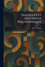 Dialogues Et Fragments Philosophiques