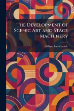 The Development of Scenic Art and Stage Machinery