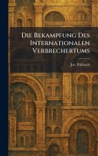 Die Bekampfung Des Internationalen Verbrechertums
