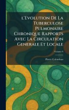 l'Evolution De La Tuberculose Pulmonaire Chronique Rapports Avec La Circulation Generale Et Locale