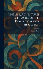 The Life, Adventures & Piracies of the Famous Captain Singleton