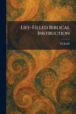 Life-Filled Biblical Instruction