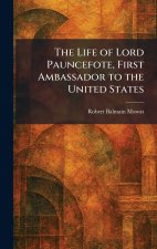 The Life of Lord Pauncefote, First Ambassador to the United States