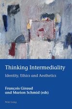 Thinking Intermediality; Identity, Ethics and Aesthetics
