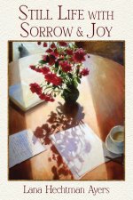 Still Life with Sorrow & Joy