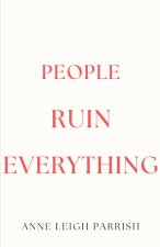 People Ruin Everything