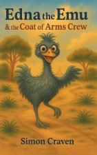 Edna the Emu & the Coat of Arms Crew