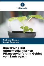 Bewertung der ethnomedizinischen Pflanzenvielfalt im Gebiet von Santragachi