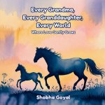 Every Grandma, Every Granddaughter, Every World