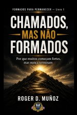 CHAMADOS, MAS NÃO FORMADOS