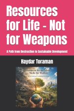 Resources for Life - Not for Weapons
