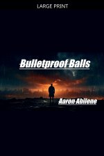 Bulletproof Balls