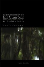La Emancipación de los Cuerpos para la Transformación Social en América Latina