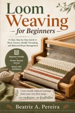 LOOM WEAVING FOR BEGINNERS