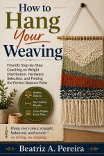 HOW TO HANG YOUR WEAVING