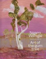 Ngarn Wa′ngal – Art of the Gum Tree