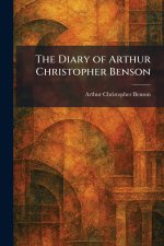The Diary of Arthur Christopher Benson