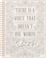 Spiral Notebook: There Is a Voice That Doesn't Use Words. Listen.