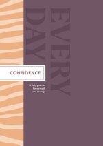Confidence Every Day: A Daily Practice for Strength and Courage
