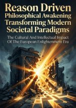 Reason Driven Philosophical Awakening Transforming Modern Societal Paradigms