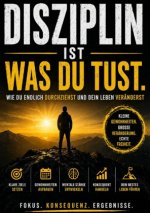 Disziplin ist was Du tust
